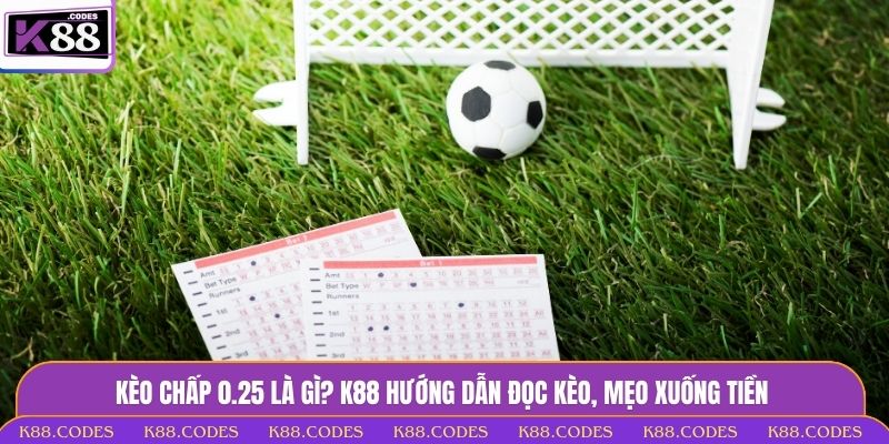kèo chấp 0.25